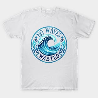 No Waves Wasted T-Shirt